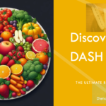 “Unlock Amazing Heart Health: 4 DASH Diet Secrets Revealed”