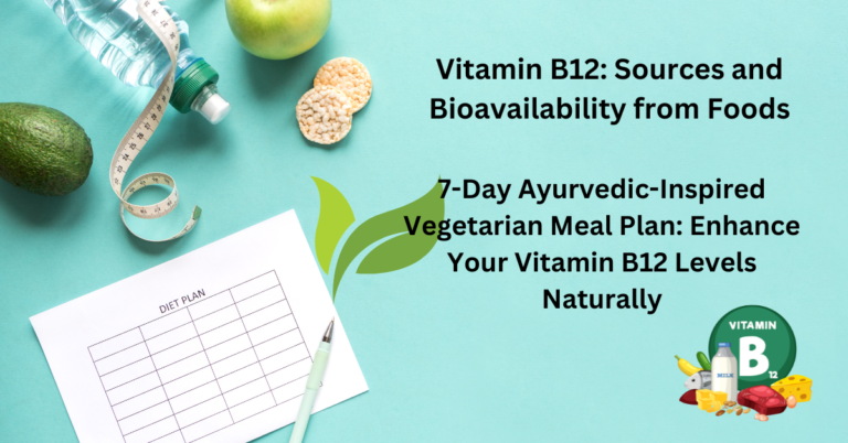 7-Day Ayurvedic-Inspired Vegetarian Meal Plan: Enhance Your Vitamin B12 Levels Naturally