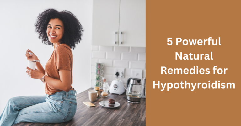 5 Powerful Natural Remedies for Hypothyroidism